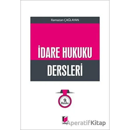 İdare Hukuku Dersleri - Ramazan Çağlayan - Adalet Yayınevi