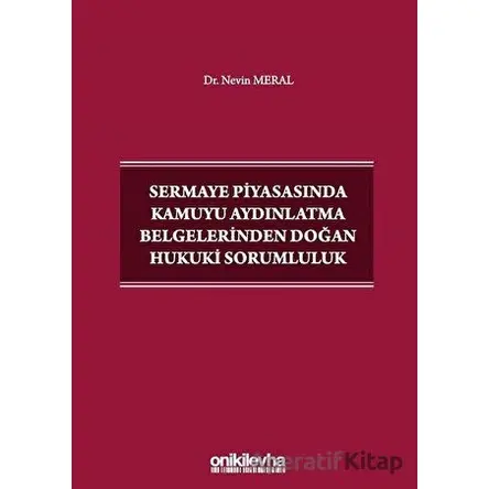 Sermaye Piyasasında Kamuyu Aydınlatma Belgelerinden Doğan Hukuki Sorumluluk