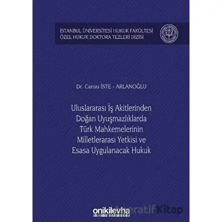 Uluslararası İş Akitlerinden Doğan Uyuşmazlıklarda Türk Mahkemelerinin Milletlerarası Yetkisi ve Esa