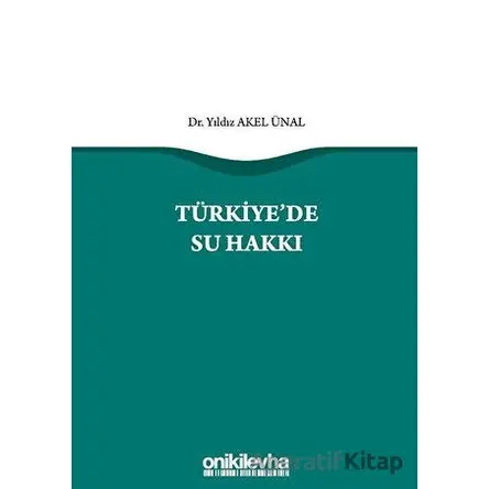 Türkiyede Su Hakkı - Yıldız Akel Ünal - On İki Levha Yayınları