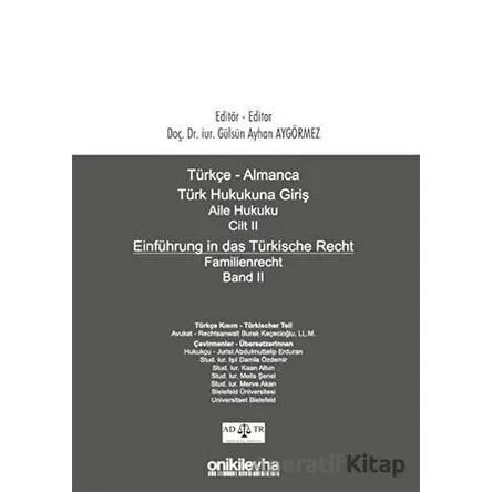 Türkçe - Almanca Türk Hukukuna Giriş Aile Hukuku Cilt 2 / Einführung in das Türkische Recht Familien