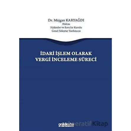 İdari İşlem Olarak Vergi İnceleme Süreci - Müjgan Karyağdı - On İki Levha Yayınları