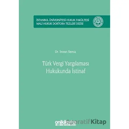 Türk Vergi Yargılaması Hukukunda İstinaf - İmran Semiz - On İki Levha Yayınları