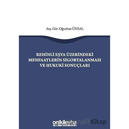 Rehinli Eşya Üzerindeki Menfaatlerin Sigortalanması ve Hukuki Sonuçları