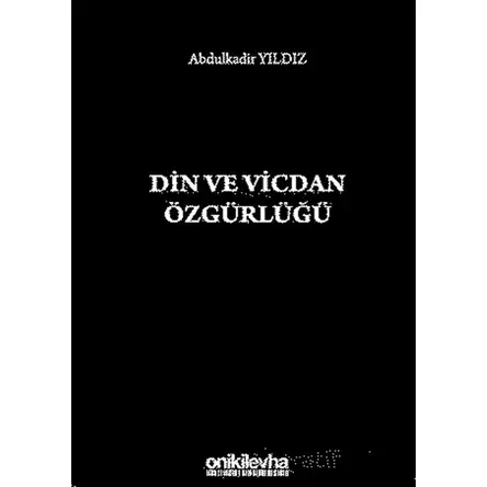 Din ve Vicdan Özgürlüğü - Abdulkadir Yıldız - On İki Levha Yayınları