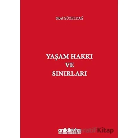 Yaşam Hakkı ve Sınırları - Sibel Güzeldağ - On İki Levha Yayınları