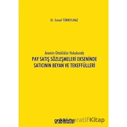 Anonim Ortaklıklar Hukukunda Pay Satış Sözleşmeleri Ekseninde Satıcının Beyan ve Tekeffülleri