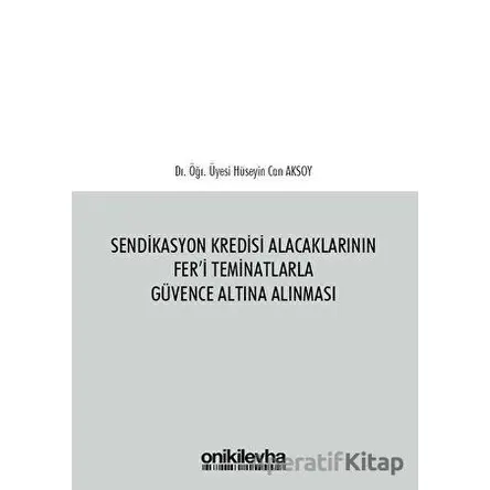 Sendikasyon Kredisi Alacaklarının Feri Teminatlarla Güvence Altına Alınması