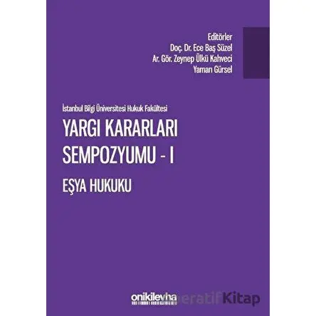 Yargı Kararları Sempozyumu - 1 Eşya Hukuku - Yaman Gürsel - On İki Levha Yayınları