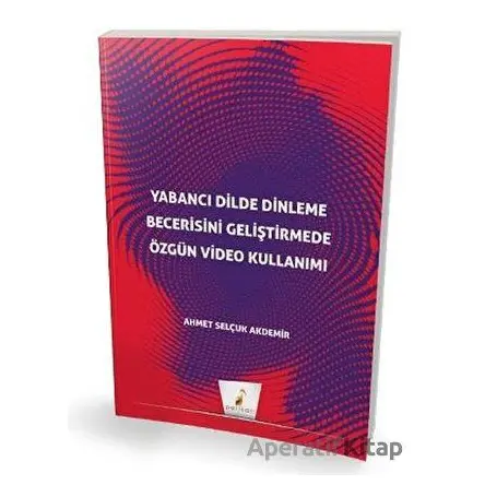 Yabancı Dilde Dinleme Becerisini Geliştirmede Özgün Video Kullanımı