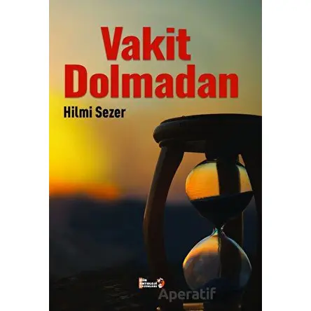 Vakit Dolmadan - Hilmi Sezer - Şiir Antoloji Yayınları