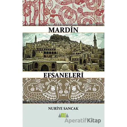 Mardin Efsaneleri - Nuriye Sancak - Kule Kitap