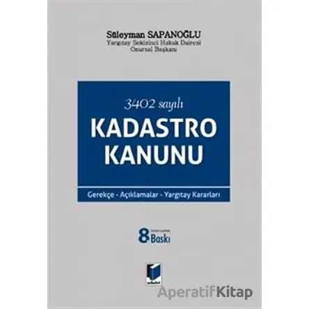 3402 Sayılı Kadastro Kanunu - Süleyman Sapanoğlu - Adalet Yayınevi