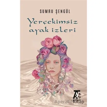 Yerçekimsiz Ayak İzleri - Sumru Şengül - Kitap At Yayınları