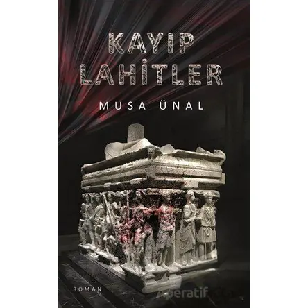 Kayıp Lahitler - Musa Ünal - Kitap At Yayınları