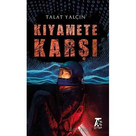 Kıyamete Karşı - Talat Yalçın - Kitap At Yayınları