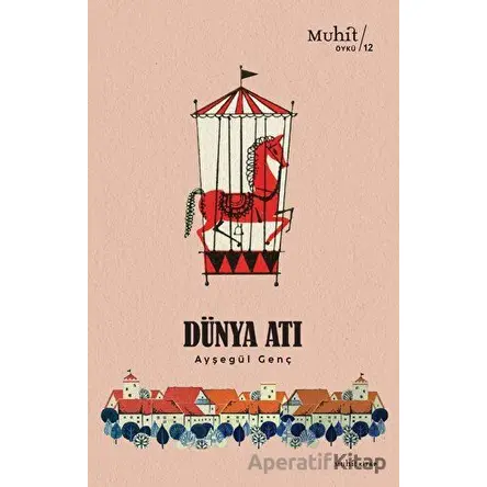 Dünya Atı - Ayşegül Genç - Muhit Kitap