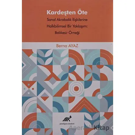 Kardeşten Öte - Berna Ayaz - Paradigma Akademi Yayınları