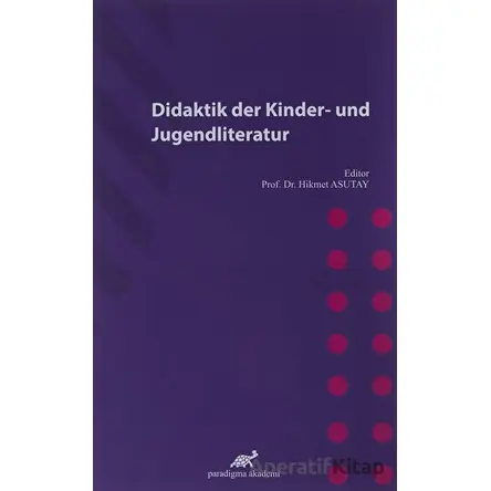 Didaktik Der Kinder-Und Jugendliteratur - Hikmet Asutay - Paradigma Akademi Yayınları