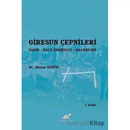 Giresun Çepnileri - Abonoz Küçük - Paradigma Akademi Yayınları