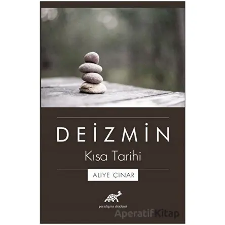 Deizmin Kısa Tarihi - Aliye Çınar - Paradigma Akademi Yayınları