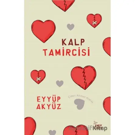 Kalp Tamircisi - Eyyüp Akyüz - Zarif Yayınları
