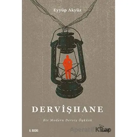 Dervişhane - Eyyüp Akyüz - Zarif Yayınları