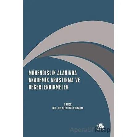 Mühendislik Alanında Akademik Araştırma ve Değerlendirmeler - Kolektif - Serüven Yayınevi