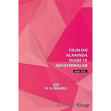 Filoloji Alanında Teori ve Araştırmalar - Mart 2022 - Kolektif - Serüven Yayınevi