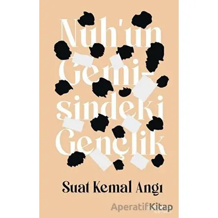 Nuhun Gemisindeki Gençlik - Suat Kemal Angı - Epona Kitap