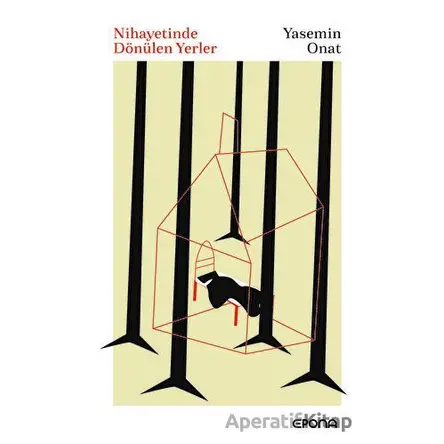 Nihayetinde Dönülen Yerler - Yasemin Onat - Epona Kitap
