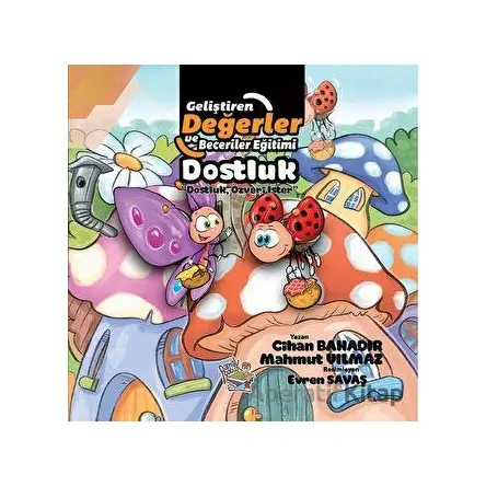 Dostluk - Dostluk, Özveri İster - Cihan Bahadır - Parmak Çocuk Yayınları