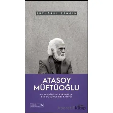 Atasoy Müftüoğlu - Muvahhidden Evrensele - Ertuğrul Zengin - İlem Yayınları