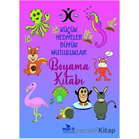Küçük Hediyeler Büyük Mutluluklar Boyama Kitabı - Türkan Ağıralioğlu - Beyaz Fil Yayınları