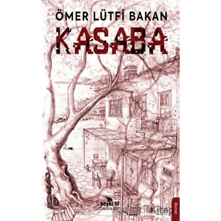 Kasaba - Ömer Lütfi Bakan - Beyaz Fil Yayınları