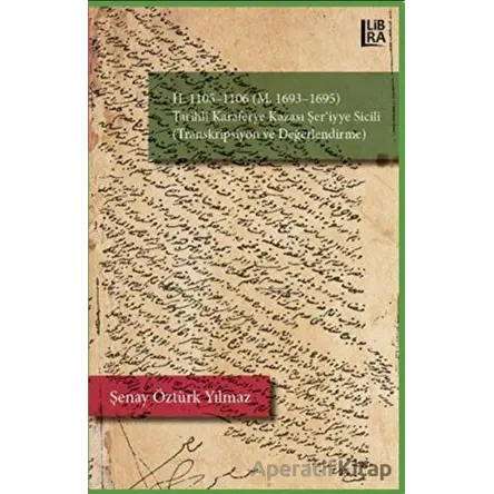 H.1105-1106 (M. 1693-1695) Karaferye Kazası Şeriyye Sicili (Transkripsiyon ve Değerlendirme)
