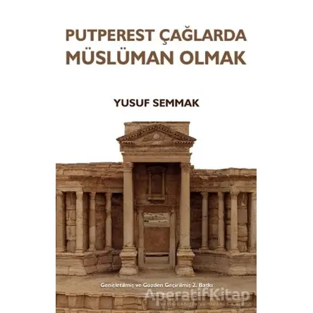 Putperest Çağlarda Müslüman Olmak - Yusuf Semmak - Eğitim Yayınevi - Bilimsel Eserler