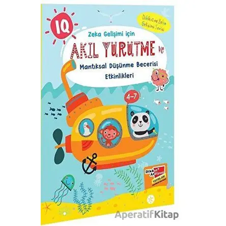 Akıl Yürütme ve Mantıksal Düşünme Becerisi Etkinlikleri - Kolektif - Dikkat Atölyesi Yayınları