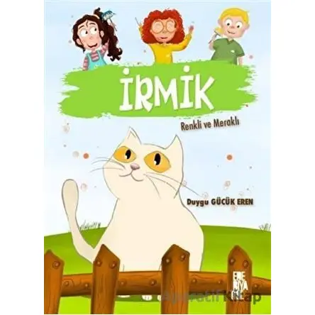 İrmik - Renkli ve Meraklı - Duygu Gücük Eren - Edebiyatist