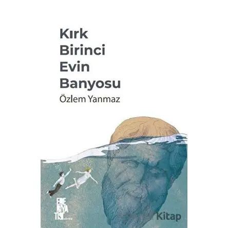 Kırk Birinci Evin Banyosu - Özlem Yanmaz - Edebiyatist