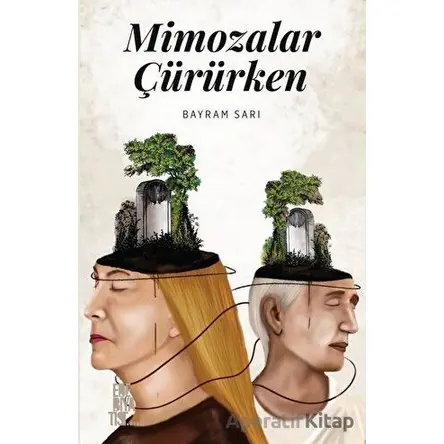 Mimozalar Çürürken - Bayram Sarı - Edebiyatist