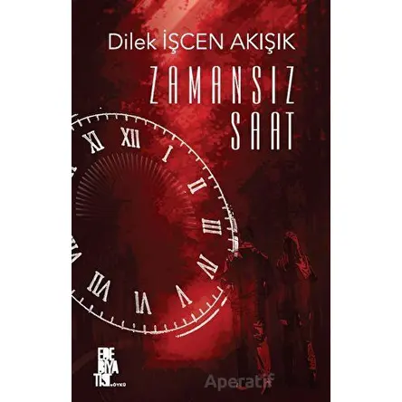 Zamansız Saat - Dilek İşcen Akışık - Edebiyatist