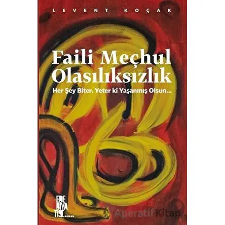 Faili Meçhul Olasılıksızlık - Levent Koçak - Edebiyatist