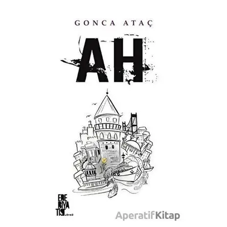 Ah - Gonca Ataç - Edebiyatist