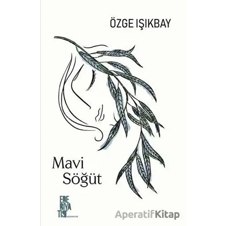 Mavi Söğüt - Özge Işıkbay - Edebiyatist