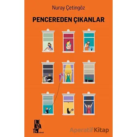 Pencereden Çıkanlar - Nuray Çetingöz - Edebiyatist