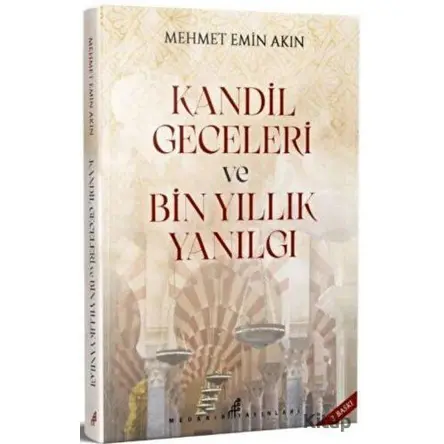 Kandil Geceleri ve Bin Yıllık Yanılgı - Mehmet Emin Akın - Medarik Yayınları