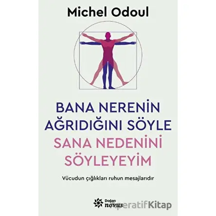 Bana Nerenin Ağrıdığını Söyle, Sana Nedenini Söyleyeyim - Michel Odoul - Doğan Novus