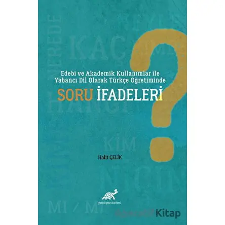 Edebi ve Akademik Kullanımlar ile Yabancı Dil Olarak Türkçe Öğretiminde Soru İfadeleri