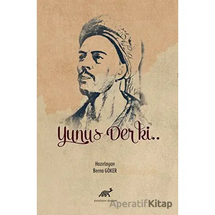 Yunus Der ki.. - Berna Göker - Paradigma Akademi Yayınları